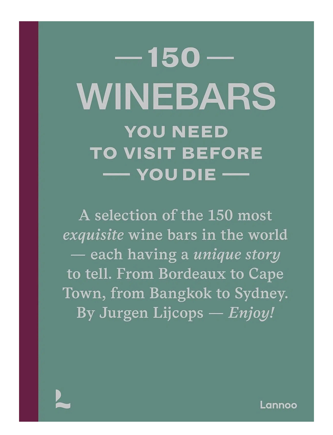 New Mags 150 Wine Bars You Need To Visit Before You Die, One Size, Black, Dekoration > Bøger, Unisex